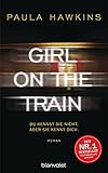 Girl on the Train - Du kennst sie nicht, aber sie kennt dich.: Roman (German Edition)
