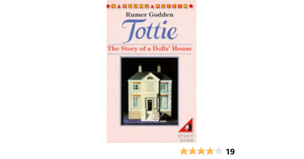 Tottie The Story Of A Dolls House Rumer Godden 9780140316759 Amazon Com Books