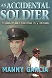 An Accidental Soldier: Memoirs of a Mestizo in Vietnam by 