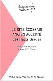 Le  Rite écossais ancien accepté des hauts grades au sein du Grand Orient de France
