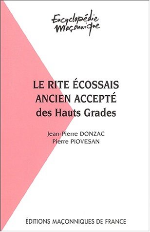 Le  Rite écossais ancien accepté des hauts grades au sein du Grand Orient de France