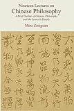 Nineteen Lectures on Chinese Philosophy: A Brief Outline of Chinese Philosophy and the Issues It Entails