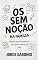 Livro OS SEM NOÇÃO NA FAMÍLIA: Manual de sobrevivência para quem nasceu em uma.