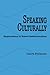 Speaking Culturally: Explorations in Social Communication (Human Comm Processes (Dis))