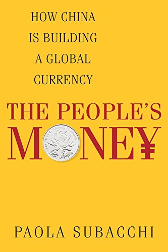E.b.o.o.k The People’s Money: How China Is Building a Global Currency<br />[D.O.C]