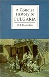 A Concise History of Bulgaria, Crampton, R. J., 0521561833