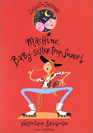 Machine, baby-sitter trop super !