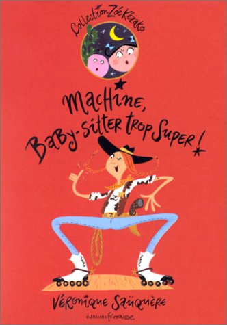 Machine, baby-sitter trop super !