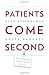 Patients Come Second: Leading Change by Changing the Way You Lead