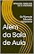 Livro Além da Sala de Aula: Os Pilares do Educador Excepcional