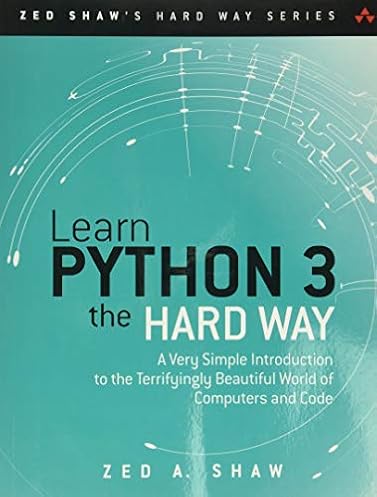 Learn Python 3 the Hard Way: A Very Simple Introduction to the ...