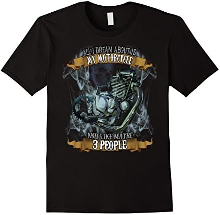 Men's All I Dream About Is My Motorcycle Funny Biker Shirt Medium Black