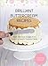 Brilliant Buttercream Recipes: Eight Delicious Recipes from Queen of Hearts Couture Cakes by Valeri Valeriano, Christina Ong