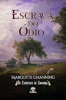 Livro Escrava do Ódio (Os Escoceses de Channing Livro 1)