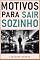 Livro Motivos Para Sair Sozinho