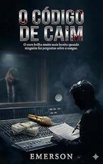 Livro O CÓDIGO DE CAIM: O ouro brilha muito mais bonito quando ninguém faz perguntas sobre o sangue.