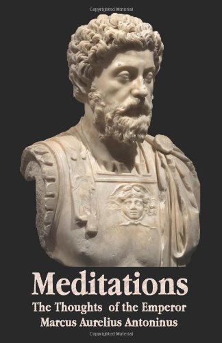 Meditations - The Thoughts of the Emperor Marcus Aurelius Antoninus - With Biographical Sketch, Philosophy Of, Illustrations, Index and Index of Terms
