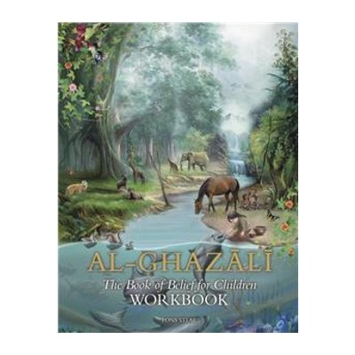Imam Al-Ghazali: The Book of Belief for Childrenworkbook (Ghazali Children)