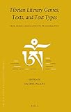 Tibetan Literary Genres, Texts, and Text Types: From Genre Classification to Transformation (Brill's Tibetan Studies Library)
