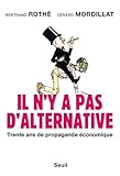Il n'y a pas d'alternative : Trente ans de propagande économique by 