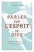Parler par l'Esprit de Dieu (Speaking By the Spirit of God): Une étude verset par verset du chapitr by Cor Bruins