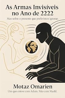 Livro As Armas Invisíveis no Ano de 2222: Uma guerra sem balas… mas com armas que reprogramam a alma.
