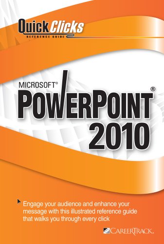 QuickClicks Reference Guide Microsoft PowerPoint 2010