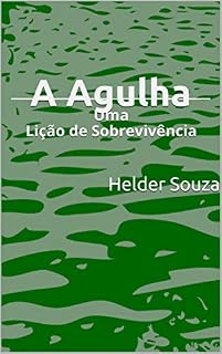 Livro A Agulha: Uma Lição de Sobrevivência