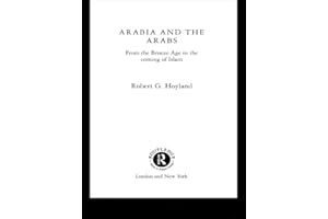 Arabia and the Arabs: From the Bronze Age to the Coming of Islam (Peoples of the Ancient World)