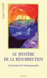 Le  mystère de la résurrection à la lumière de l'anthroposophie