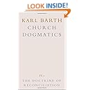 The Doctrine of Reconciliation (Church Dogmatics, Vol. 4, Part 1)