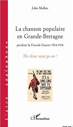 La  chanson populaire en Grande-Bretagne pendant la Grande guerre, 1914-1918