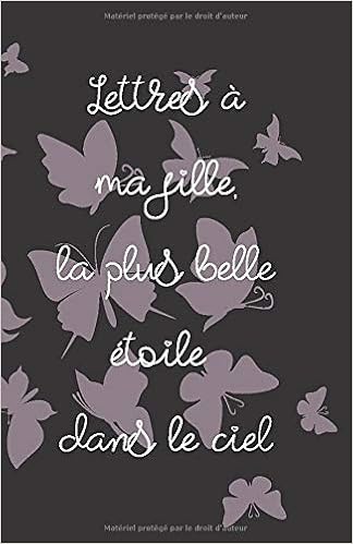 Lettres A Ma Fille La Plus Belle Etoile Dans Le Ciel Notebook 100p 12 85cm X 19 84 Cm Interieur Blanc French Edition Books Rabbit Amazon Com Books