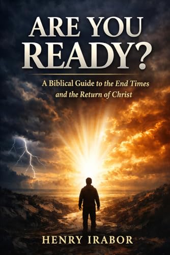 ARE YOU READY?: A Biblical Guide to the End Times and the Return of Christ