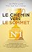 Le Chemin Vers Le Sommet: Comment devenir et rester le numéro un dans n'importe quel secteur, vivre by Sébastien Le Marketeur Français
