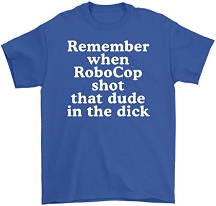 Remember When Robocop Shot That Dude In The Dick Mens T-Shirt (Blue, 2XL)