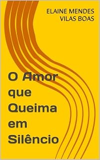 Livro O Amor que Queima em Silêncio ("Ecos da Alma")