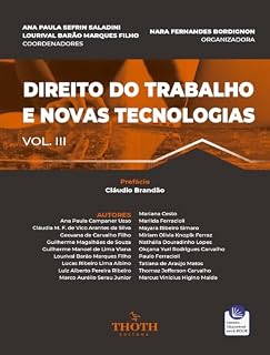 Livro Direito do Trabalho e Novas Tecnologias - Vol. III: .