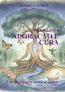 Livro POEMAS DE ADORAÇÃO E CURA: Um Banquete para a Alma