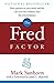The Fred Factor: How Passion in Your Work and Life Can Turn the Ordinary into the Extraordinary
