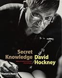 Secret Knowledge : Rediscovering the Lost Techniques of the Old Masters by David Hockney