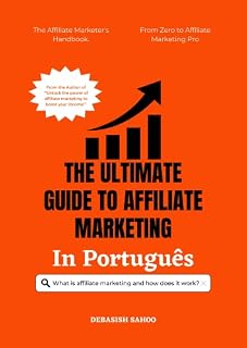 Livro O Guia Definitivo para Marketing de Afiliados: “Desbloqueie o poder do marketing de afiliados para aumentar sua renda”
