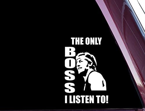 The Only Boss I Listen to - Precision-Cut Vinyl Decal (NOT Printed)F