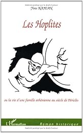 Les  Hoplites ou La vie d'une famille athénienne au siècle de Périclès