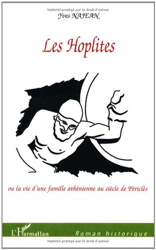 Les  Hoplites ou La vie d'une famille athénienne au siècle de Périclès