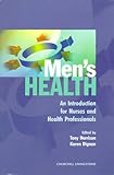 Men's Health : An Introduction for Nurses and Health Professionals, Harrison, Tony and Dignan, Karen, 0443059195