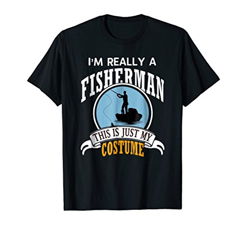 Fisherman Halloween Costume T-shirt This Is Just My Costume