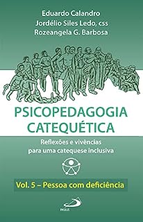 Livro Psicopedagogia Catequética: Reflexões e vivências para uma catequese inclusiva - Vol.5 - Pessoa com deficiência