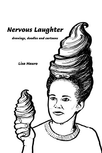 Nervous Laughter: drawings, doodles and cartoons by Lisa J Mauro
