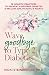 Wave Goodbye to Type 2 Diabetes: 16 Holistic Practices to Prevent & Reverse Diabetes & Reclaim Joy, by Nicki Steinberger PhD